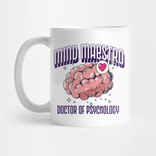 PhD Graduation Mind Maestro Doctor of Psychology Mug